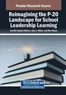 Reimagining the P-20 Landscape for School Leadership Learning - Jennifer Bailey Watters ; Gary J. Miller ; Ron Rhone - 9798369362211
