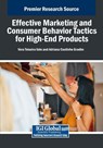 Effective Marketing and Consumer Behavior Tactics for High-End Products - Vera Teixeira Vale ; Adriana Coutinho Gradim - 9798369387405
