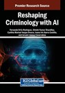 Reshaping Criminology with AI - Fernando Ortiz-Rodriguez ; Shishir Kumar Shandilya ; Cynthia Marisol Vargas Orozco - 9798369388723
