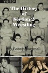 The History of Section 2 Wrestling - Robert Cartmell - 9798369409787