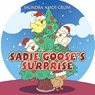 Sadie Goose's Surprise - Saundra Amos Crum - 9798369437636