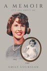 A Memoir - Emily Lourigan - 9798369445877