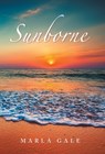 Sunborne - Marla Gale - 9798369451175