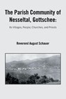 The Parish Community of Nesseltal, Gottschee - Reverend August Schauer - 9798369453827