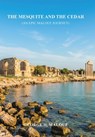 The Mesquite and the Cedar: (An Epic Malouf Journey) - George H. Malouf - 9798369457870