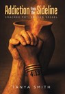 Addiction from the Sideline: Cracked Pot, Broken Vessel - Tanya Smith - 9798369459324