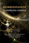 Biorresonancia: La medicina cuántica - Pedro Rodriguez - 9798371605771