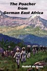 The Poacher from German East Africa - Brian Smith - 9798371875938