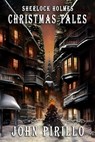 Sherlock Holmes Christmas Tales - John Pirillo - 9798372032033