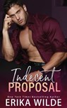 Indecent Proposal: Enemies to Lovers - Erika Wilde - 9798373103503