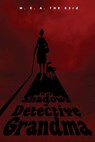 In the Shadows of Detective Grandma: Book 1 - M. E. a. The 63rd - 9798373313940