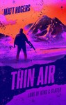 Thin Air: A King & Slater Origin Thriller - Matt Rogers - 9798374254884