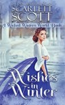 Wishes in Winter: A Wicked Winters World Book - Scarlett Scott - 9798378288595