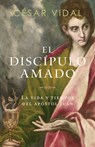 El Discípulo Amado: La Vida Y Tiempos del Apóstol Juan - César Vidal - 9798384506416