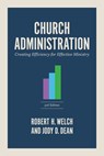Church Administration - Robert H. Welch ; Jody Dean - 9798384506966