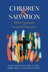 Children and Salvation - Karen Kennemur ; Kelly A. King ; Shelly Melia ; Donna B. Peavey - 9798384510604