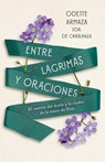 Entre lagrimas y oraciones - Odette Armaza Vda. De Carranza - 9798384528814