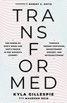 Transformed: The Power of God's Word and God's People in One Woman's Journey Through Gender Confusion, Reassignment Surgery, and Detransitioning - Kyla Gillespie - 9798384529736