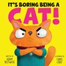 It's Boring Being a Cat! - Adam Bestwick - 9798384600350