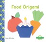 Food Origami - Zoey Schrader - 9798384905042