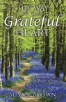 The Way of the Grateful Heart - Susan Brown - 9798385015429
