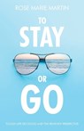 To Stay or Go - Rose Marie Martin - 9798385019977