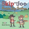 Skip and Joe - Beth Brown - 9798385021864