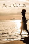 Beyond Her Smile - Kimberly Thelusme - 9798385024056