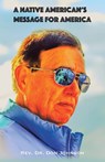 A Native American's Message for America - Rev. Don Johnson - 9798385024858