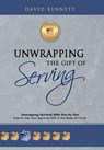 Unwrapping the Gift of Serving: Unwrapping Spiritual Gifts One by One: How to Use Your Spiritual Gift in the Body of Christ - David Bennett - 9798385047239