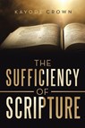 The Sufficiency of Scripture - Kayode Crown - 9798385054244