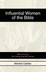 Influential Women of the Bible - Maribel Cabitac - 9798385061495