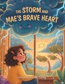 The Storm and Mae's Brave Heart - Hannah Zapata - 9798385063895