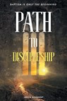 Path to Discipleship - Joey B. Bouknight - 9798385068784