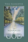 The Nearness of God - Tina Slaughter - 9798385072415