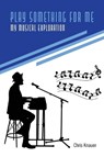 Play Something for Me, My Musical Exploration - Christopher Knauer - 9798385175734