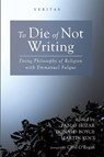 To Die of Not Writing - Pablo Irizar ; Donald Boyce ; Martin Koci - 9798385203147