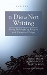 To Die of Not Writing - Pablo Irizar ; Donald Boyce ; Martin Koci - 9798385203154