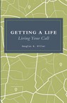 Getting a Life - Douglas B. Miller - 9798385206452