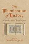 The Illumination of History - Aaron Michael Jensen - 9798385207275