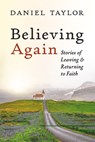 Taylor, D: Believing Again - Daniel Taylor - 9798385211548