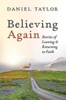 Believing Again - Daniel Taylor - 9798385211548