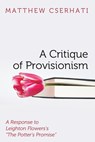 A Critique of Provisionism - Matthew Cserhati - 9798385214877