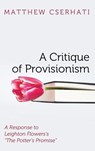 A Critique of Provisionism - Matthew Cserhati - 9798385214877