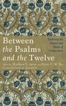 Between the Psalms and the Twelve - Matthew I. Ayars ; Peter C. W. Ho - 9798385220489