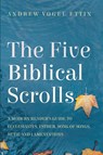 The Five Biblical Scrolls - Andrew Vogel Ettin - 9798385221639