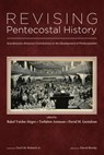 Revising Pentecostal History - Rakel Ystebø Alegre ; Torbjörn Aronson ; David M. Gustafson - 9798385222117