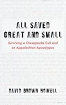 All Saved Great and Small - David Brown Howell - 9798385225323