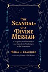 The Scandal of a Divine Messiah - Brian J. Crawford - 9798385225354