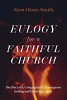 Eulogy for a Faithful Church - Sara Olson-Smith - 9798385228485